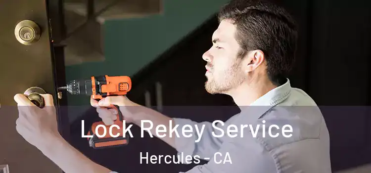  Lock Rekey Service Hercules - CA