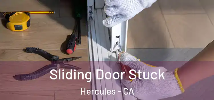  Sliding Door Stuck Hercules - CA